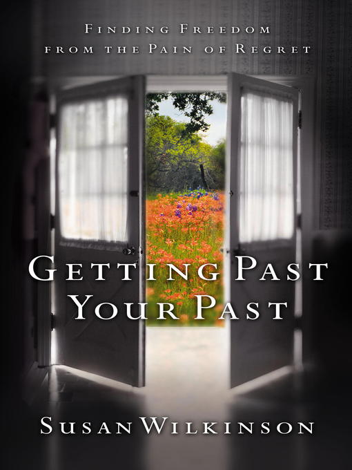 Title details for Getting Past Your Past by Susan Wilkinson - Available